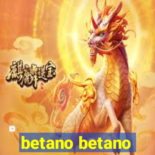 betano betano